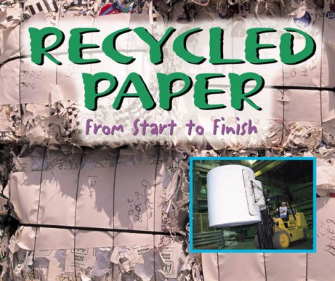 Imagen de archivo de Recycled Paper : From Start to Finish a la venta por Better World Books: West