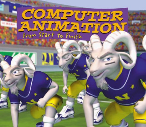 Stock image for Computer Animation : From Start to Finish for sale by Better World Books: West