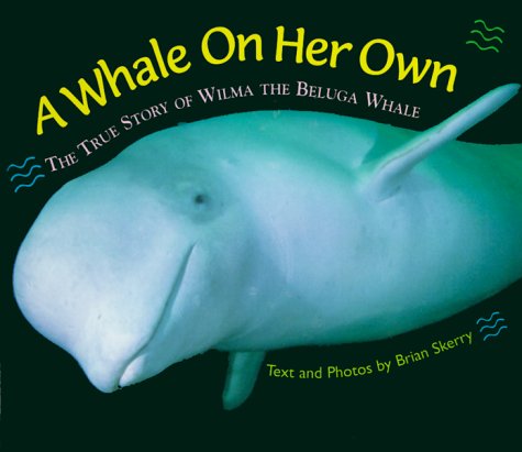 A Whale on Her Own Edition 1. (9781567114317) by Brian Skerry