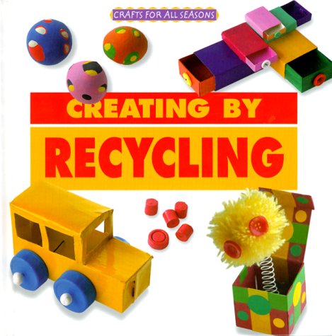 Beispielbild fr Crafts for All Seasons - Creating by Recycling zum Verkauf von Wonder Book