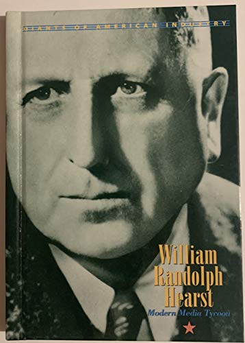 Imagen de archivo de William Randolph Hearst : Modern Media Tycoon a la venta por Better World Books