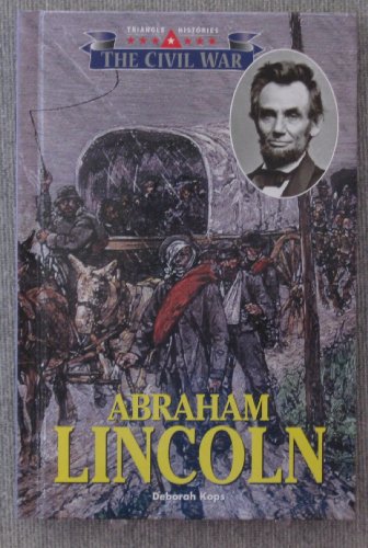 Beispielbild fr The Triangle Histories of the Civil War: Presidents - Abraham Lincoln zum Verkauf von Wonder Book