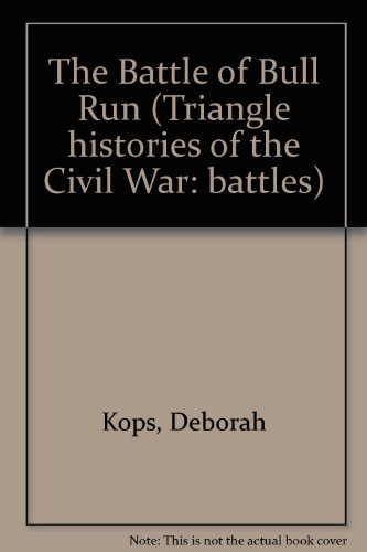 Beispielbild fr The Triangle Histories of the Civil War: Battles - Battle of Bull Run zum Verkauf von Ergodebooks