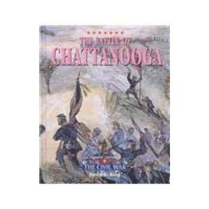The Triangle Histories of the Civil War: Battles - Battle of Chatanooga (9781567115611) by David C. King