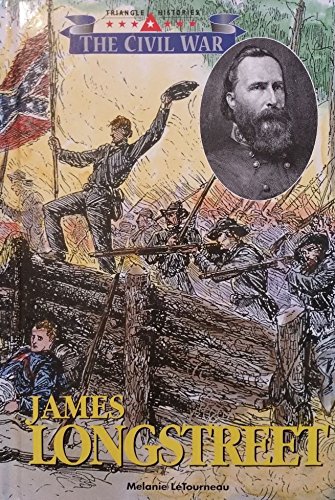 Stock image for The Triangle Histories of the Civil War: Leaders - James Longstreet for sale by Half Price Books Inc.