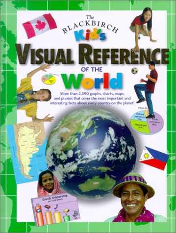 The Blackbirch Kid's Visual Reference of the World Edition 1. (9781567115796) by Blackbirch Press