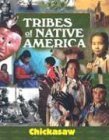 Stock image for Tribes of Native America - Chickasaw for sale by Irish Booksellers