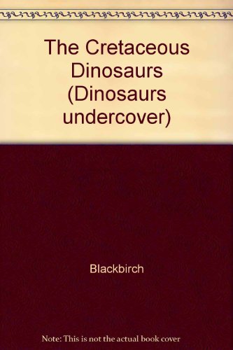 The Cretaceous Dinosaurs (Dinosaurs Undercover) (9781567116021) by Matthews, Rupert