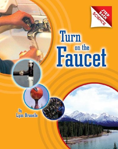 Beispielbild fr Step Back Science - Turn on the Faucet zum Verkauf von Irish Booksellers