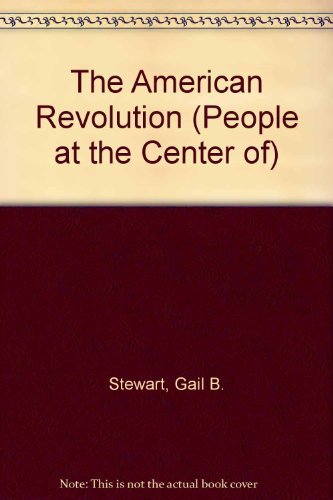 9781567117691: The American Revolution (People at the Center of)