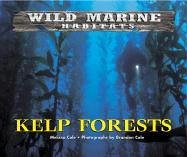 Wild Marine Habitats - Kelp Forests (9781567119091) by Melissa Cole