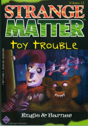 Toy Trouble (Strange Matter, No 13) (9781567140521) by Engle, Marty M.; Barnes