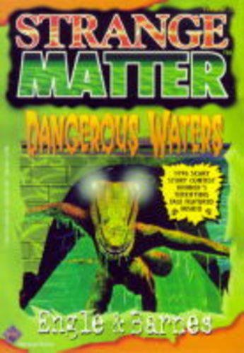 Stock image for Dangerous Waters (Strange Matter) for sale by Ergodebooks