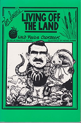 Stock image for Tom Squier's Living Off the Land Wild Foods Cookbook for sale by Riverby Books