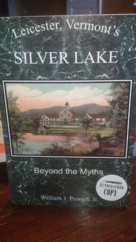 Beispielbild fr Leicester Vermont's Silver Lake: Beyond the myths zum Verkauf von WorldofBooks