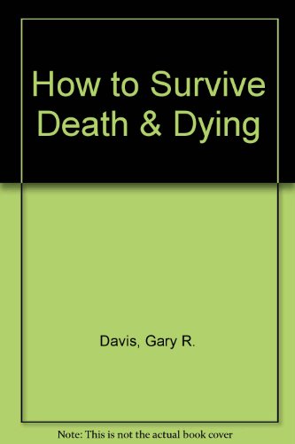 Beispielbild fr How to Survive Death & Dying zum Verkauf von Better World Books