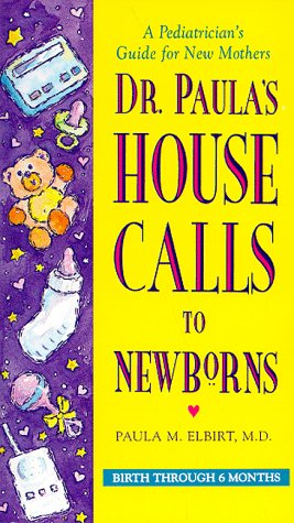 Imagen de archivo de Dr. Paula's House Calls to Newborns a la venta por Ergodebooks
