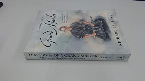 Stock image for Teachings of a Grand Master: A Dialogue on Martial Arts and Spirituality for sale by Books From California