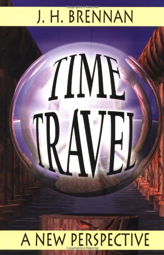 Time Travel: A New Perspective (9781567180855) by Brennan, J. H.