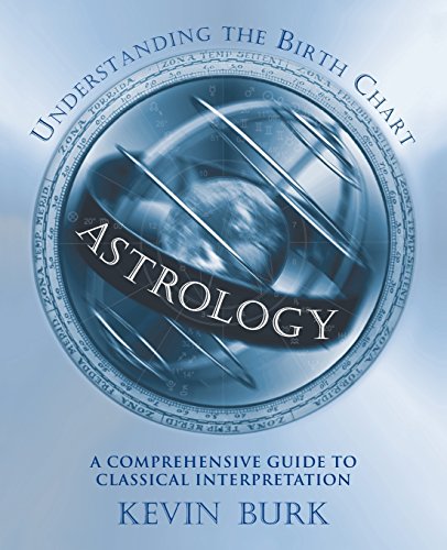 Astrology: Understanding the Birth Chart (9781567180886) by Burk, Kevin