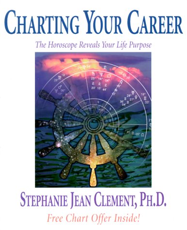 Stock image for Charting Your Career: The Horoscope Reveals Your Life Purpose the Horoscope Reveals Your Life Purpose for sale by ThriftBooks-Atlanta