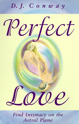9781567181814: Perfect Love: Find Intimacy on the Astral Plane