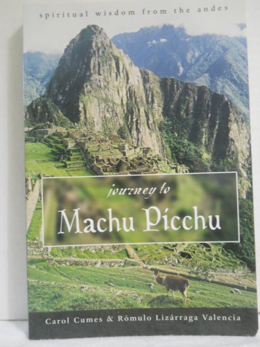 Stock image for Journey to Machu Picchu: Spiritual Wisdom from the Andes for sale by Goodwill of Colorado