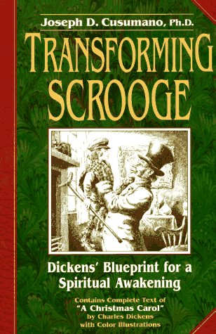 Beispielbild fr Transforming Scrooge: Dickens' Blueprint for a Spiritual Awakening zum Verkauf von Wonder Book
