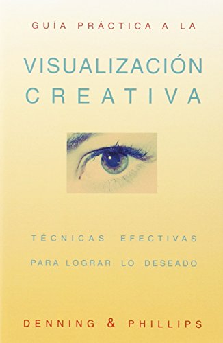 Beispielbild fr Gua prctica a la visualizacin creativa (Spanish Practical Guide Series) (Spanish Edition) zum Verkauf von PAPER CAVALIER US