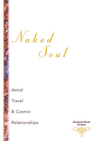 

Naked Soul: Astral Travel Cosmic Relationships