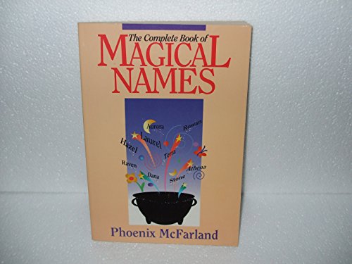 Beispielbild fr The Complete Book of Magical Names zum Verkauf von Better World Books