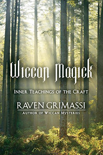 Wiccan Magick: Inner Teachings of the Craft