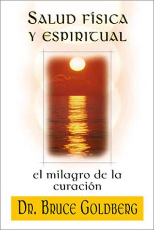 9781567182637: Salud Fsica y Espiritual: El Milagro de la Curacion (Spanish Edition)