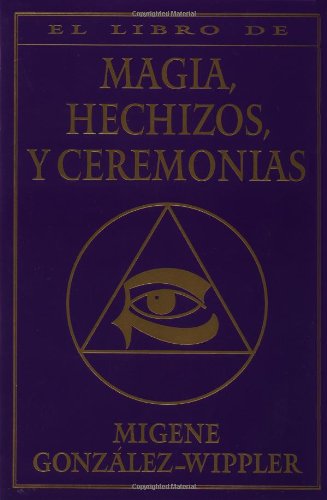 9781567182705: El libro completo de magia, hechizos y ceremonias / The Complete Book of Spells, Ceremonies & Magic