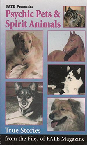Stock image for Psychic Pets & Spirit Animals: True Stories from the Files of FATE (Fate Presents) for sale by Gulf Coast Books