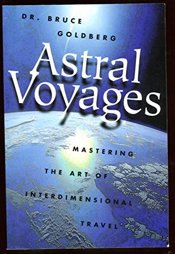 Beispielbild fr Astral Voyages: Mastering the Art of Interdimensional Travel zum Verkauf von BooksRun