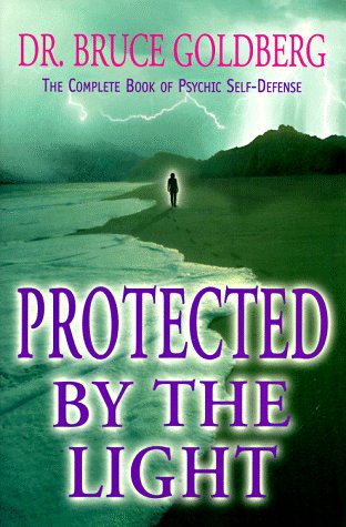 9781567183160: Protected by the Light: Complete Book of Psychic Self Defense
