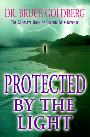 Stock image for Protected by the Light: The Complete Book of Psychic Self-Defense for sale by Goodwill Books