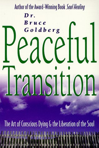 Imagen de archivo de Peaceful Transition: The Art of Conscious Dying & the Liberation of the Soul a la venta por SecondSale