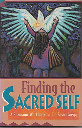 Beispielbild fr Finding the Sacred Self: A Shamanic Workbook zum Verkauf von WorldofBooks