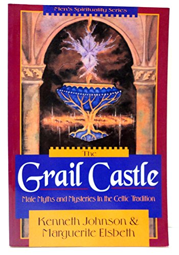 Beispielbild fr The Grail Castle: Male Myths & Mysteries in the Celtic Tradition (Llewellyn's Men's Spirituality Series) zum Verkauf von BookHolders