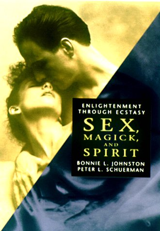 Stock image for Sex, Magic and Spirit: Enlightenment Through Ecstasy for sale by WorldofBooks