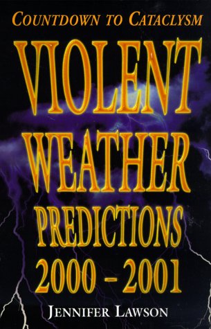 Countdown to Cataclysm: Violent Weather Predictions 200-2001