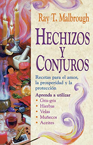 Beispielbild fr Hechizos y conjuros: Recetas para el amor, la prosperidad y la protecci n (Spanish Edition) zum Verkauf von HPB-Blue