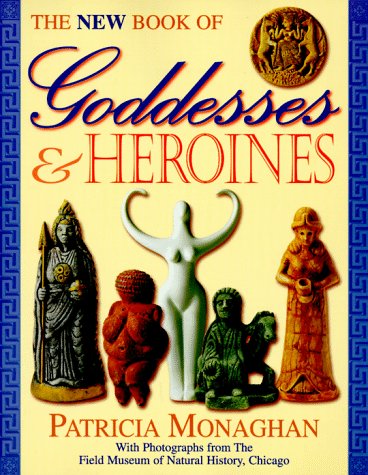 Stock image for The New Book of Goddesses & Heroines for sale by HPB-Ruby