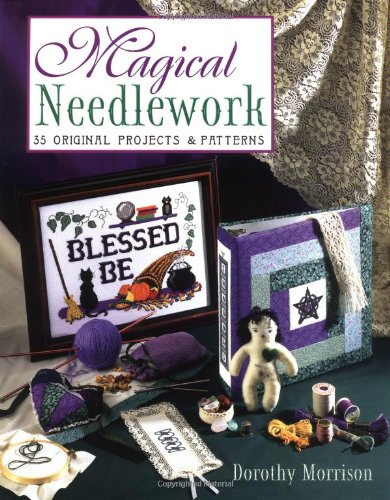 Stock image for Magical Needlework: 35 Original Projects & Patterns for sale by HPB-Movies