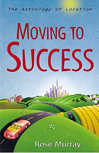 Beispielbild fr Moving to Success: The Astrology of Location zum Verkauf von Symbilbooks