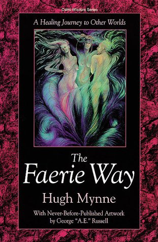 9781567184839: The Faerie Way: A Healing Journey to Other Worlds (Llewellyn's Celtic Wisdom Series)