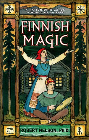 9781567184891: Finnish Magic: A Nation of Wizard a World of Spirits: A Nation of Wizards, a World of Spirits