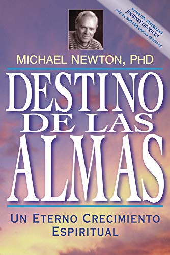 9781567184983: Destino de las almas: Un eterno crecimiento espiritual (Michael Newton's Journey of Souls, 5) (Spanish Edition)